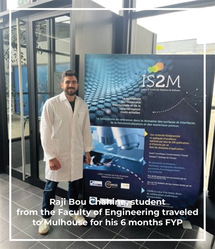 Raji Bou Chahine, student from the Faculty of Engineering traveled to Mulhouse for his 6 months FYP