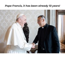 Pope Francis, it has been already 10 years!